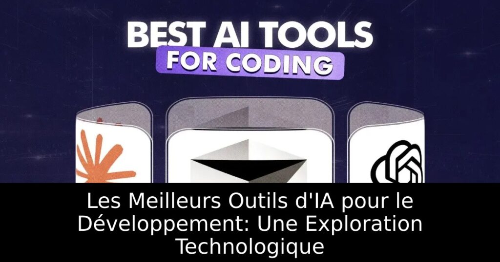 Les Meilleurs Outils d&rsquo;IA pour le Développement: Une Exploration Technologique
