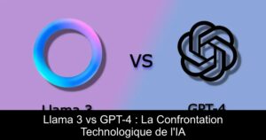 Llama 3 vs GPT-4 : La Confrontation Technologique de l&rsquo;IA