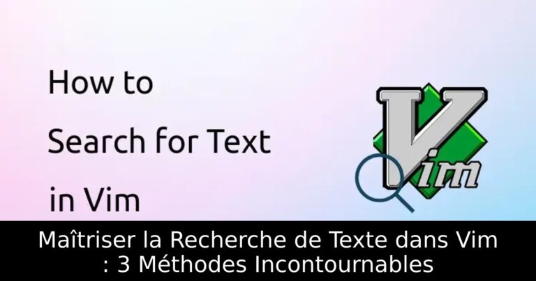 Maîtriser la Recherche de Texte dans Vim : 3 Méthodes Incontournables