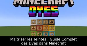 Maîtriser les Teintes : Guide Complet des Dyes dans Minecraft