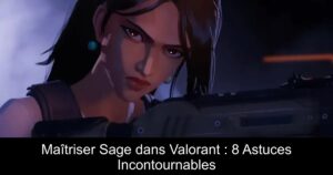 Maîtriser Sage dans Valorant : 8 Astuces Incontournables