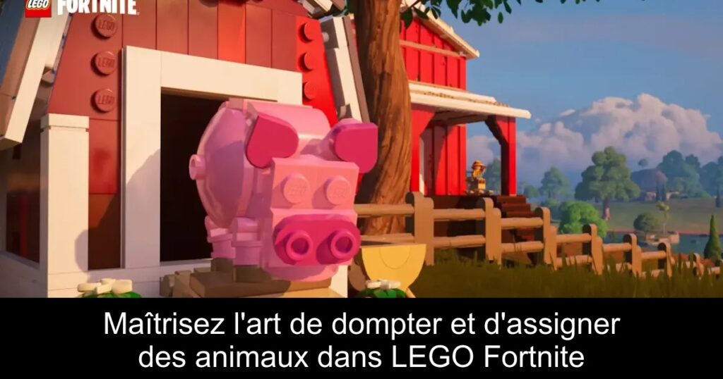 Maîtrisez l&rsquo;art de dompter et d&rsquo;assigner des animaux dans LEGO Fortnite
