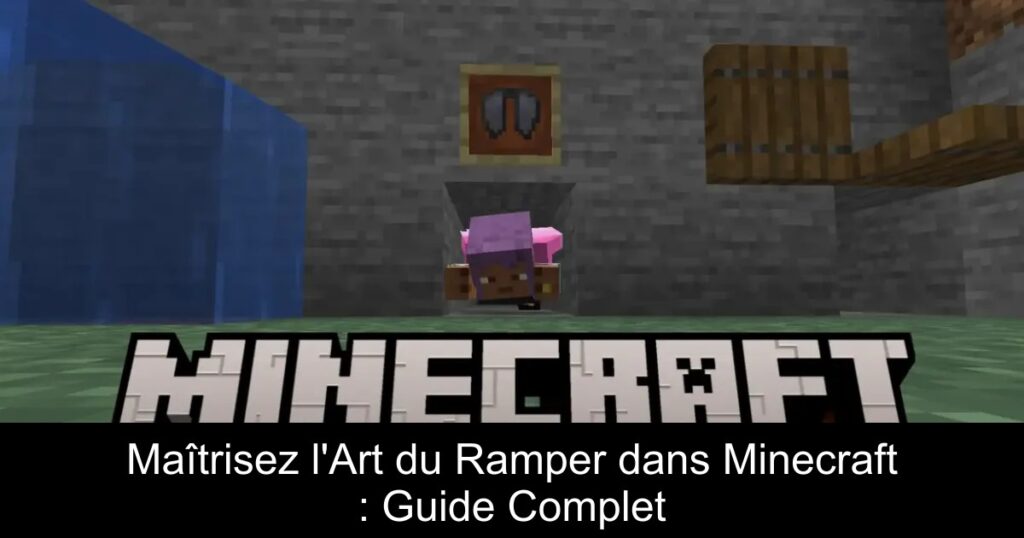 Maîtrisez l&rsquo;Art du Ramper dans Minecraft : Guide Complet