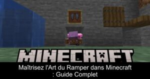 Maîtrisez l&rsquo;Art du Ramper dans Minecraft : Guide Complet