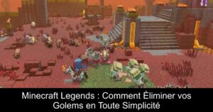 Minecraft Legends : Comment Éliminer vos Golems en Toute Simplicité