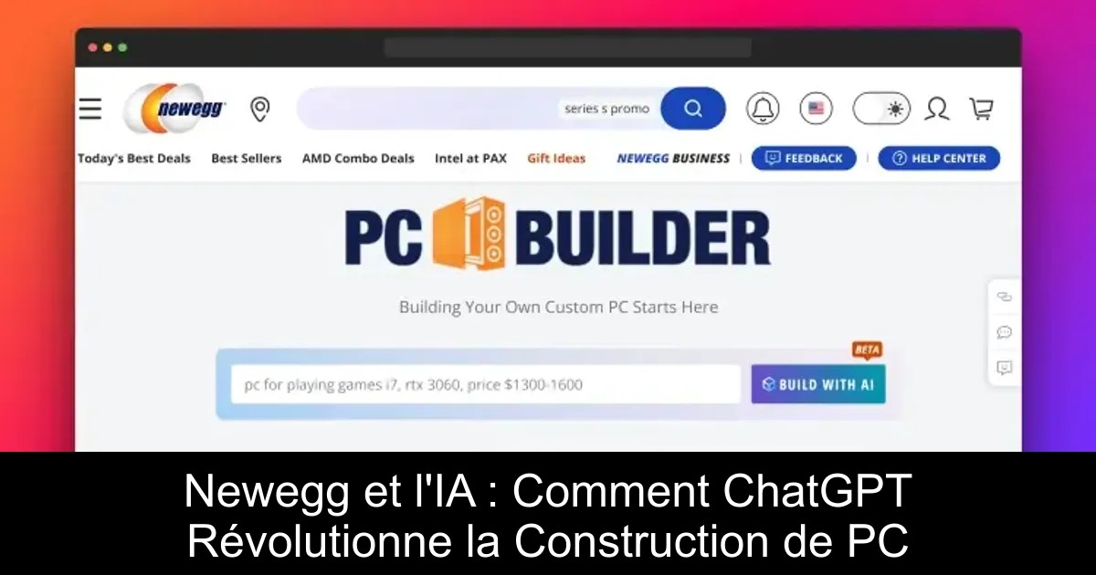 Newegg et l&rsquo;IA : Comment ChatGPT Révolutionne la Construction de PC