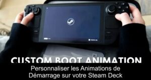 Personnaliser les Animations de Démarrage sur votre Steam Deck