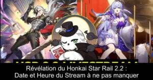 Révélation du Honkai Star Rail 2.2 : Date et Heure du Stream à ne pas manquer