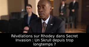 Révélations sur Rhodey dans Secret Invasion : Un Skrull depuis trop longtemps ?