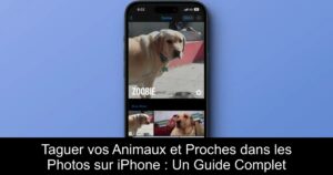 Taguer vos Animaux et Proches dans les Photos sur iPhone : Un Guide Complet