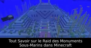 Tout Savoir sur le Raid des Monuments Sous-Marins dans Minecraft