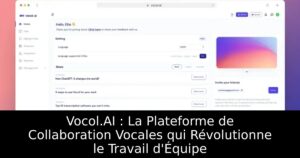 Vocol.AI : La Plateforme de Collaboration Vocales qui Révolutionne le Travail d&rsquo;Équipe