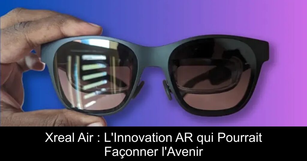 Xreal Air : L&rsquo;Innovation AR qui Pourrait Façonner l&rsquo;Avenir