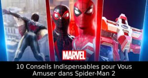 10 Conseils Indispensables pour Vous Amuser dans Spider-Man 2