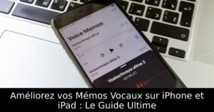 Améliorez vos Mémos Vocaux sur iPhone et iPad : Le Guide Ultime