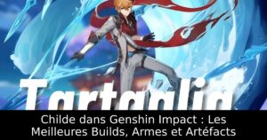 Childe dans Genshin Impact : Les Meilleures Builds, Armes et Artéfacts