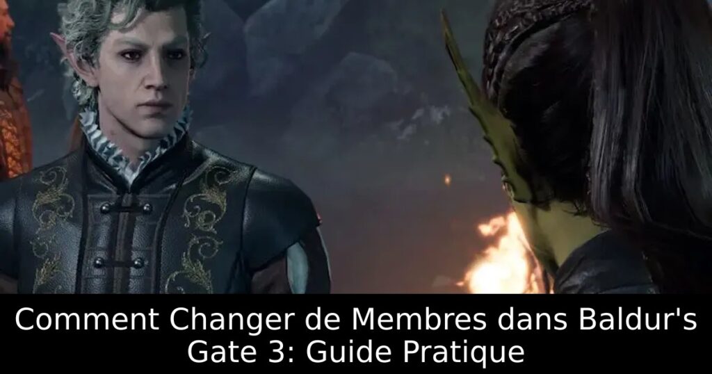 Comment Changer de Membres dans Baldur&rsquo;s Gate 3: Guide Pratique