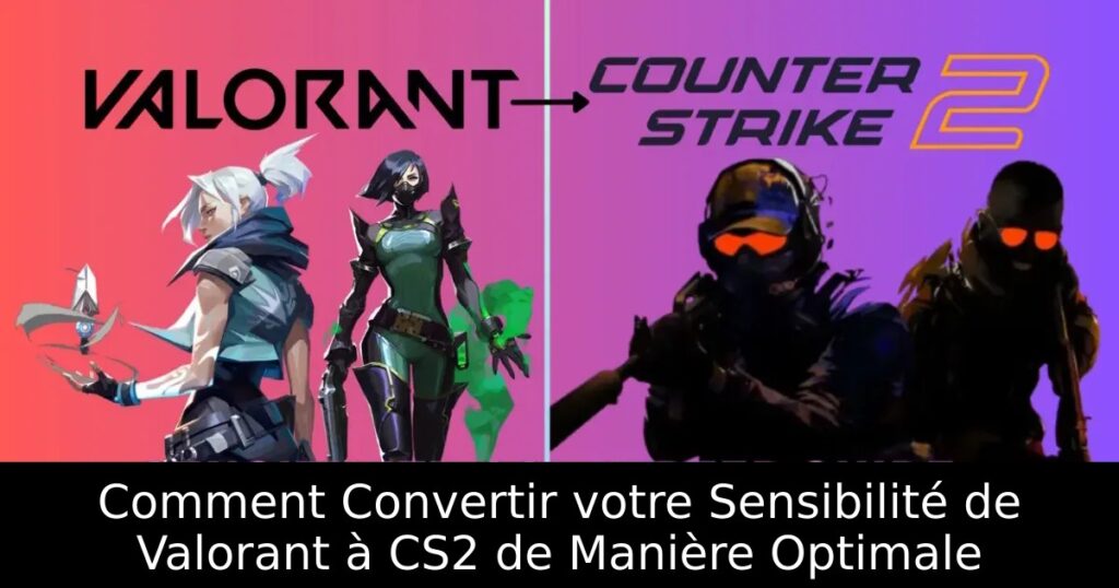 Comment Convertir votre Sensibilité de Valorant à CS2 de Manière Optimale