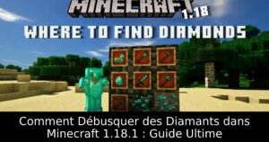 Comment Débusquer des Diamants dans Minecraft 1.18.1 : Guide Ultime