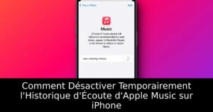 Comment Désactiver Temporairement l&rsquo;Historique d&rsquo;Écoute d&rsquo;Apple Music sur iPhone