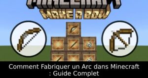 Comment Fabriquer un Arc dans Minecraft : Guide Complet