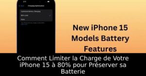Comment Limiter la Charge de Votre iPhone 15 à 80% pour Préserver sa Batterie