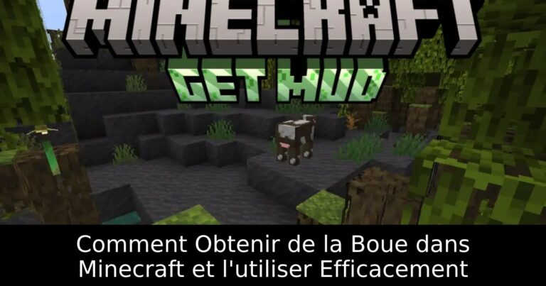 Comment Obtenir de la Boue dans Minecraft et l&rsquo;utiliser Efficacement