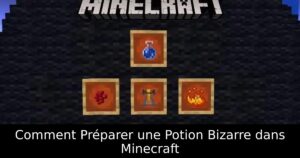 Comment Préparer une Potion Bizarre dans Minecraft