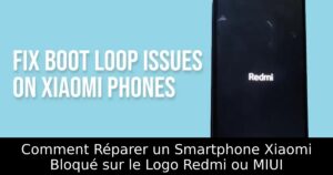 Comment Réparer un Smartphone Xiaomi Bloqué sur le Logo Redmi ou MIUI