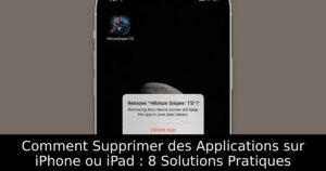 Comment Supprimer des Applications sur iPhone ou iPad : 8 Solutions Pratiques