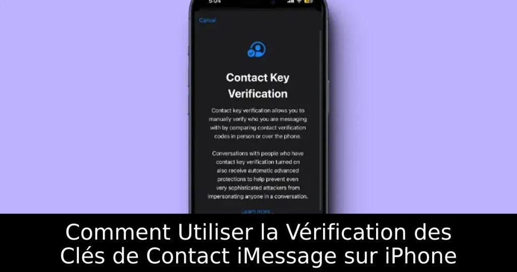 Comment Utiliser la Vérification des Clés de Contact iMessage sur iPhone