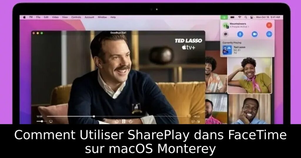 Comment Utiliser SharePlay dans FaceTime sur macOS Monterey
