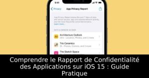 Comprendre le Rapport de Confidentialité des Applications sur iOS 15 : Guide Pratique