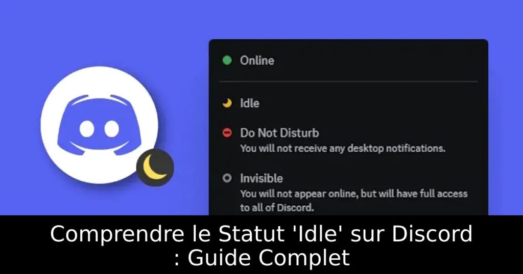 Comprendre le Statut &lsquo;Idle&rsquo; sur Discord : Guide Complet