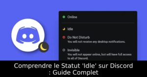 Comprendre le Statut &lsquo;Idle&rsquo; sur Discord : Guide Complet