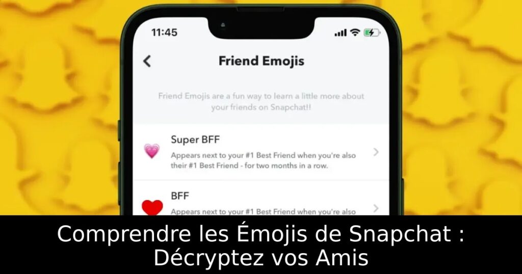 Comprendre les Émojis de Snapchat : Décryptez vos Amis