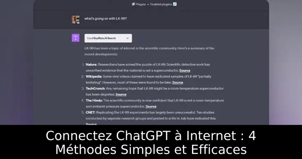 Connectez ChatGPT à Internet : 4 Méthodes Simples et Efficaces