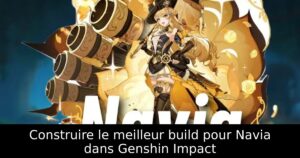 Construire le meilleur build pour Navia dans Genshin Impact