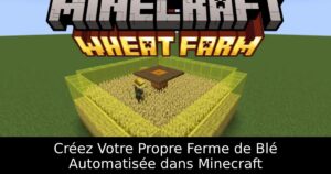 Créez Votre Propre Ferme de Blé Automatisée dans Minecraft
