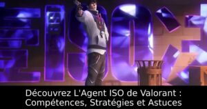 Découvrez L&rsquo;Agent ISO de Valorant : Compétences, Stratégies et Astuces