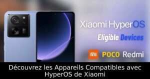 Découvrez les Appareils Compatibles avec HyperOS de Xiaomi
