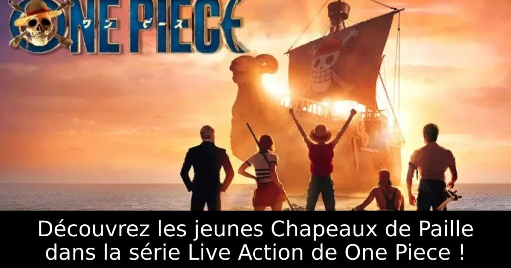 Découvrez les jeunes Chapeaux de Paille dans la série Live Action de One Piece !