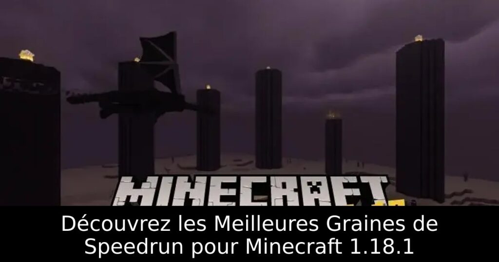 Découvrez les Meilleures Graines de Speedrun pour Minecraft 1.18.1