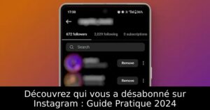 Découvrez qui vous a désabonné sur Instagram : Guide Pratique 2024