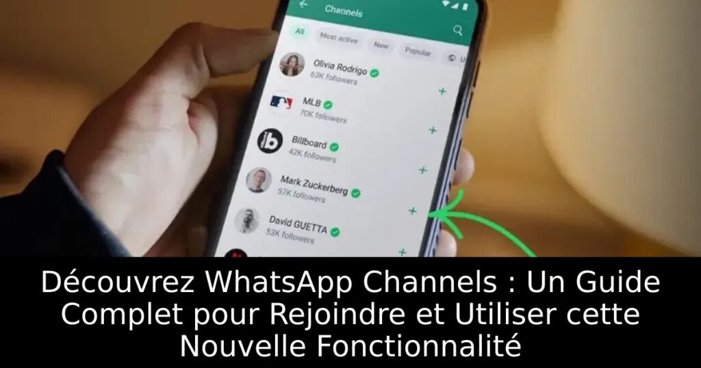Découvrez WhatsApp Channels : Un Guide Complet pour Rejoindre et Utiliser cette Nouvelle Fonctionnalité