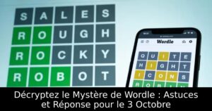 Décryptez le Mystère de Wordle : Astuces et Réponse pour le 3 Octobre