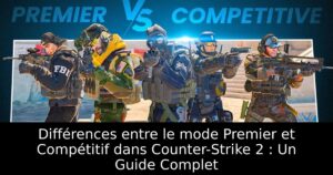 Différences entre le mode Premier et Compétitif dans Counter-Strike 2 : Un Guide Complet