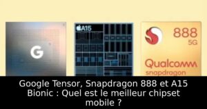 Google Tensor, Snapdragon 888 et A15 Bionic : Quel est le meilleur chipset mobile ?