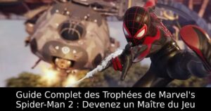 Guide Complet des Trophées de Marvel&rsquo;s Spider-Man 2 : Devenez un Maître du Jeu