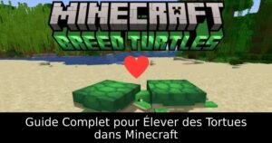 Guide Complet pour Élever des Tortues dans Minecraft